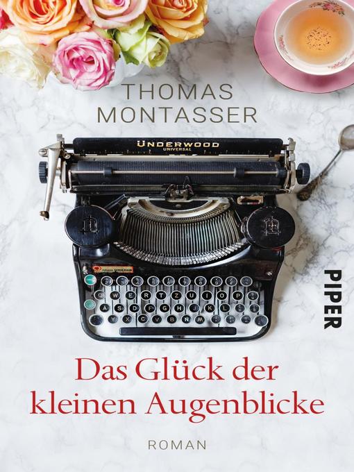 Title details for Das Glück der kleinen Augenblicke by Thomas Montasser - Available